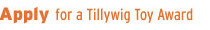 Apply for a Tillywig Toy Award