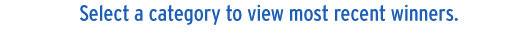 Select a category to view the most recent
	tillywig award winners.