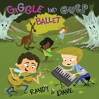 Giggle and Burp Ballet by Randy & Dave